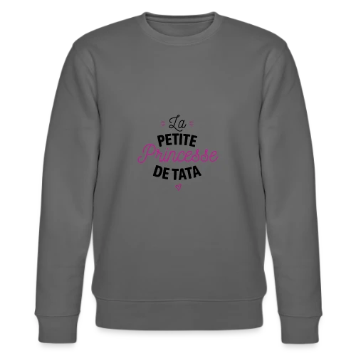 Ma Princesse de Tata - Sweat bio CHANGER Stanley/Stella Unisexe