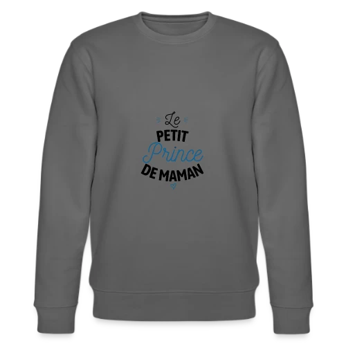 Mon Prince de Maman - Sweat bio CHANGER Stanley/Stella Unisexe