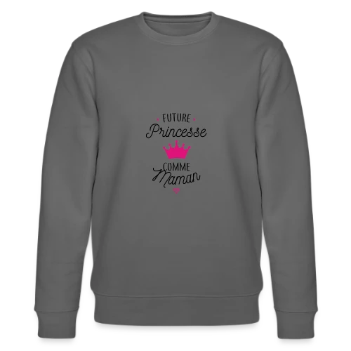 Future Princesse comme Maman - Sweat bio CHANGER Stanley/Stella Unisexe