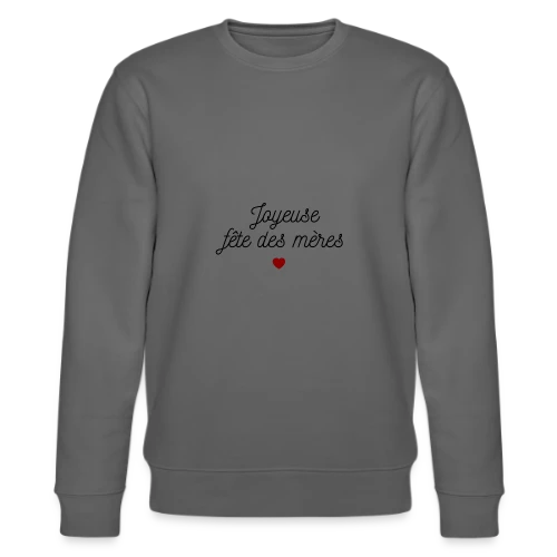 Maman Chérie : Joyeuse Fête des Mères - Sweat bio CHANGER Stanley/Stella Unisexe