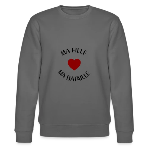 Ma fille, ma bataille : Mon Amour Éternel - Sweat bio CHANGER Stanley/Stella Unisexe