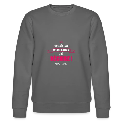 Belle-Maman Qui Déchire - Sweat bio CHANGER Stanley/Stella Unisexe