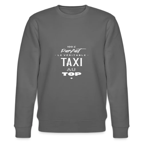Taxi au Top : L'Humour sur la Route - Sweat bio CHANGER Stanley/Stella Unisexe