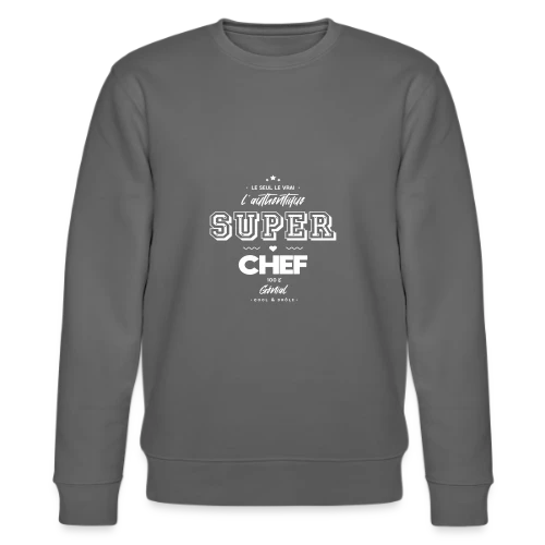 Super Chef Génial : L'Authentique - Sweat bio CHANGER Stanley/Stella Unisexe