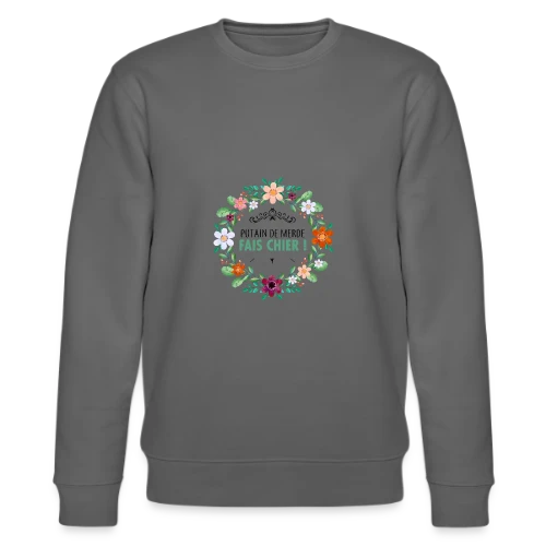 Coup de Gueule Fleuri - Sweat bio CHANGER Stanley/Stella Unisexe