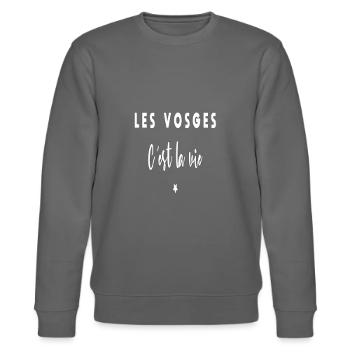 Les Vosges, C'est la Vie ! - Sweat bio CHANGER Stanley/Stella Unisexe