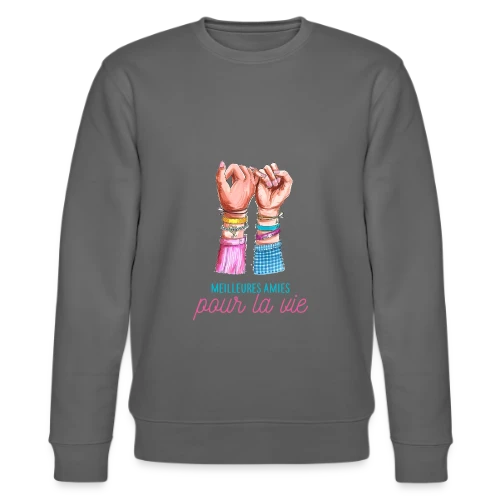 Meilleures Amies pour la Vie - Sweat bio CHANGER Stanley/Stella Unisexe