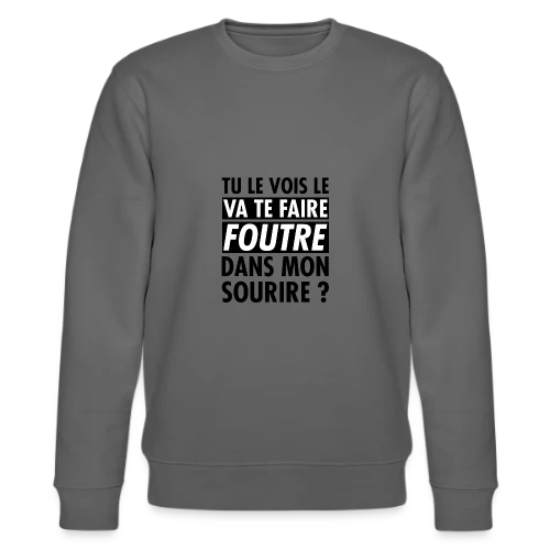 L'?il Qui Dit Tout : "Va te faire foutre ?" - Sweat bio CHANGER Stanley/Stella Unisexe