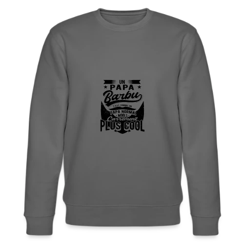 Le Papa Barbu Stylé - Sweat bio CHANGER Stanley/Stella Unisexe