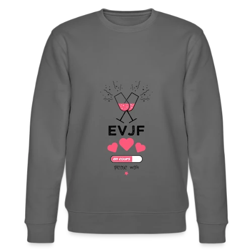 EVJF en cours, patientez ! - Sweat bio CHANGER Stanley/Stella Unisexe