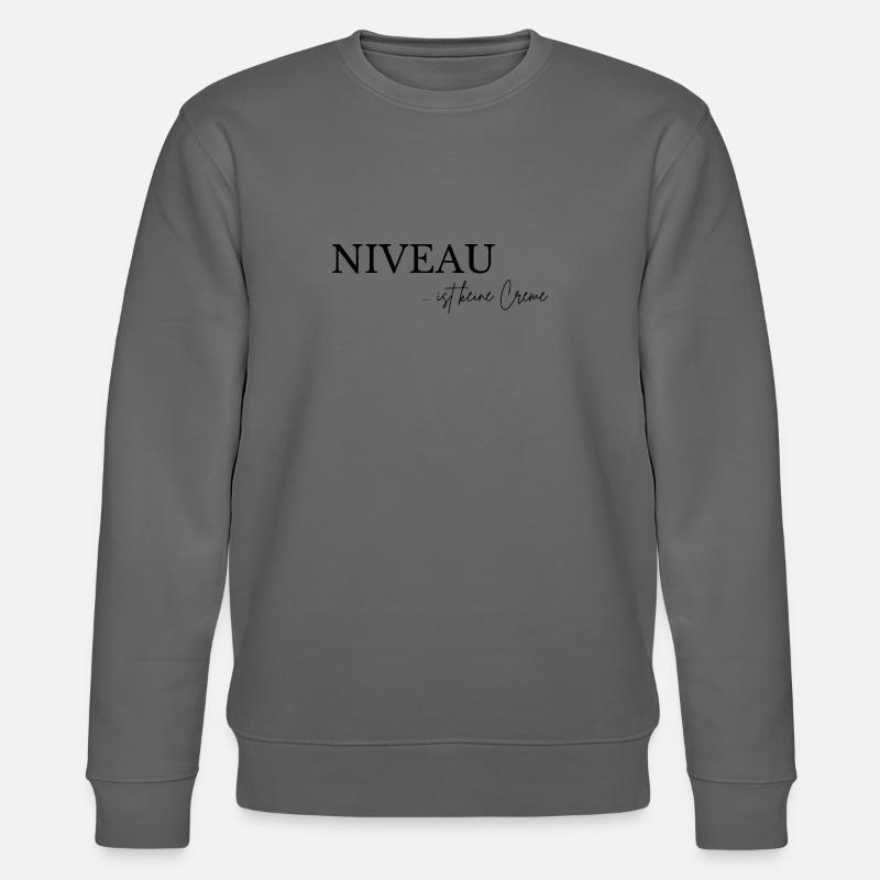 Niveau ... ist keine Creme – Frech, witzig, einzig - Stanley/Stella Unisex Bio-Sweatshirt CHANGER  - Anthrazit
