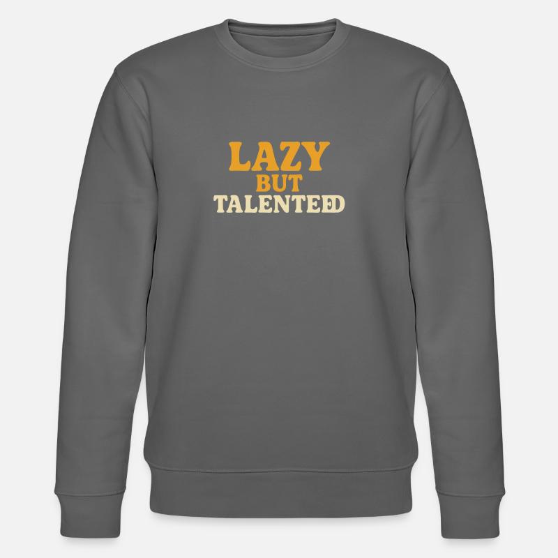 Lazy But Talented - Stanley/Stella Unisex Bio-Sweatshirt CHANGER  - Anthrazit