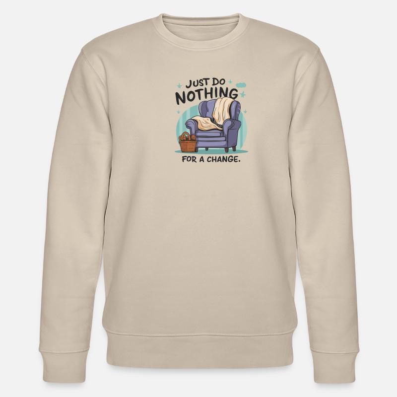 Pour changer, ne faites rien. - Sweat bio CHANGER Stanley/Stella Unisexe - beige