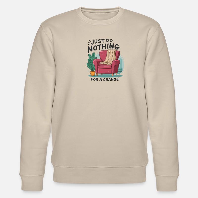 Pour changer, ne faites rien. - Sweat bio CHANGER Stanley/Stella Unisexe - beige