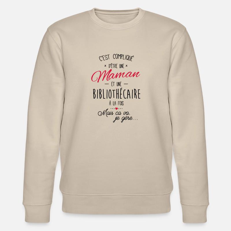 maman et Bibliothécaire - Sweat bio CHANGER Stanley/Stella Unisexe - beige