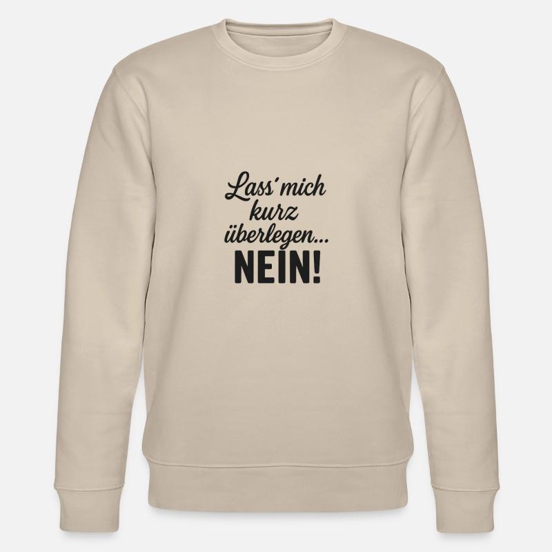Lass mich überlegen.. Nein Statement - Stanley/Stella Unisex Bio-Sweatshirt CHANGER  - Beige