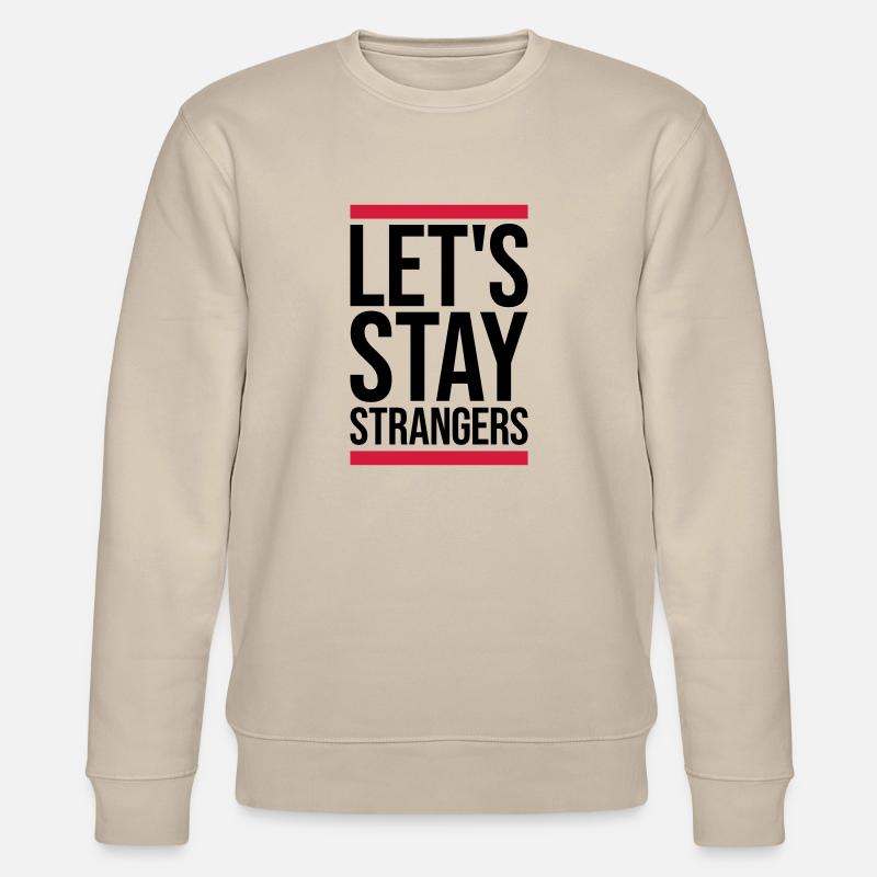 Citation Restons Strangers - Sweat bio CHANGER Stanley/Stella Unisexe - beige