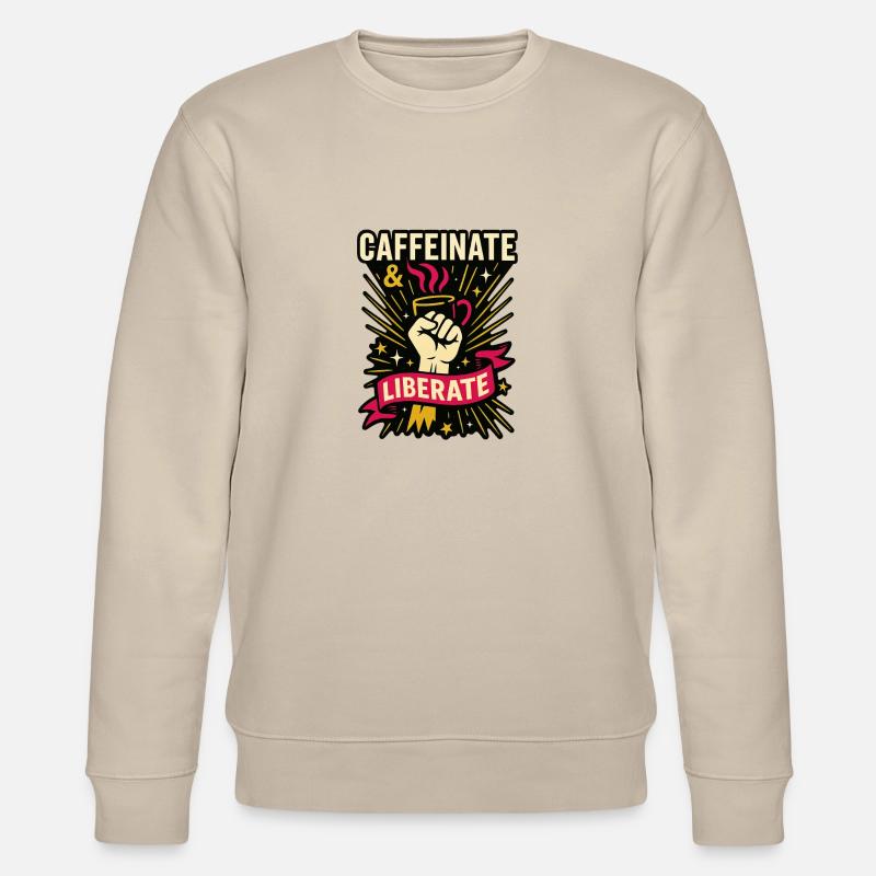Caféinate et libérer. - Sweat bio CHANGER Stanley/Stella Unisexe - beige