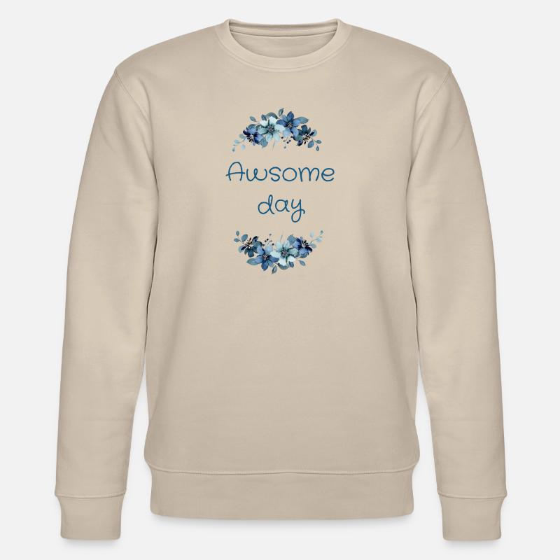 Journée géniale (fleurs bleues) - Sweat bio CHANGER Stanley/Stella Unisexe - beige