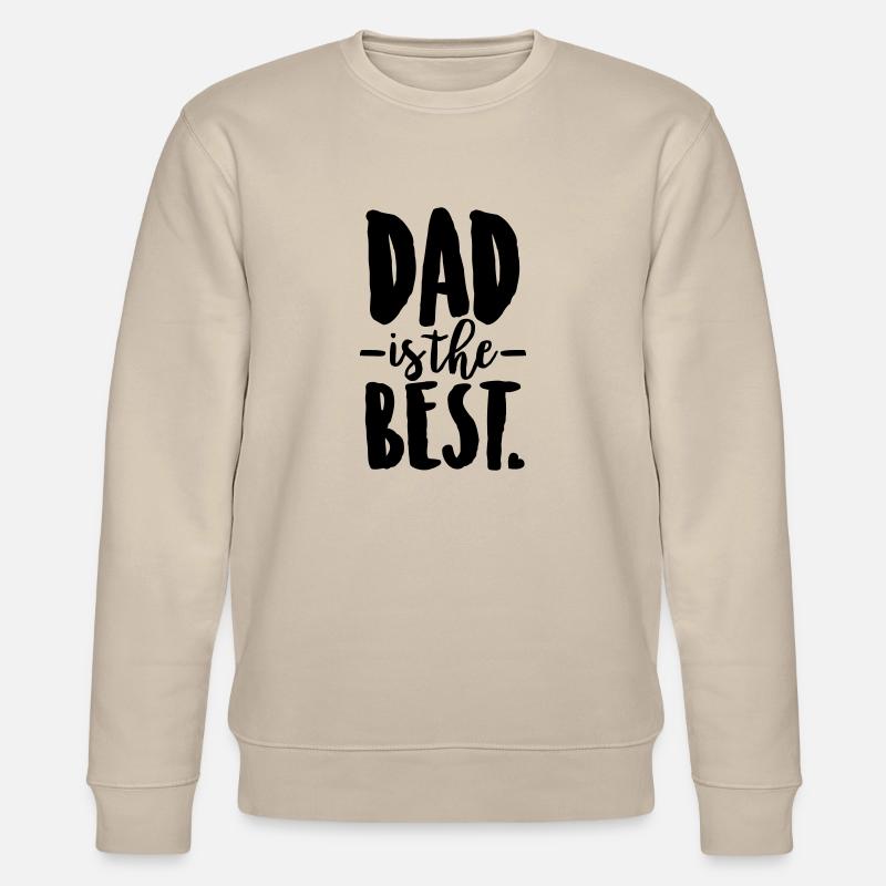Dad is the best - Sweat bio CHANGER Stanley/Stella Unisexe - beige
