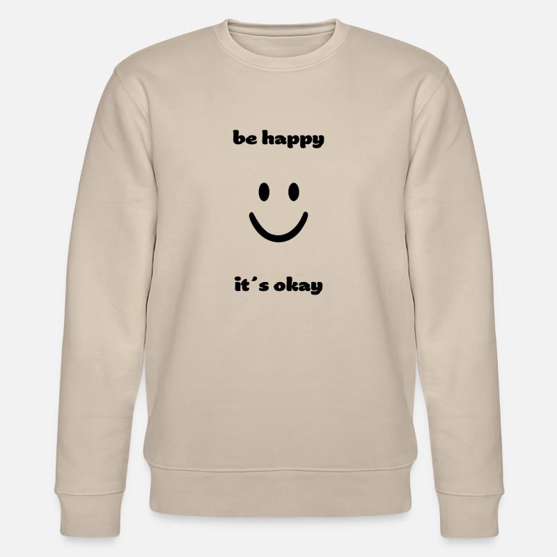 be happy it´s okay - Stanley/Stella Unisex Bio-Sweatshirt CHANGER  - Beige