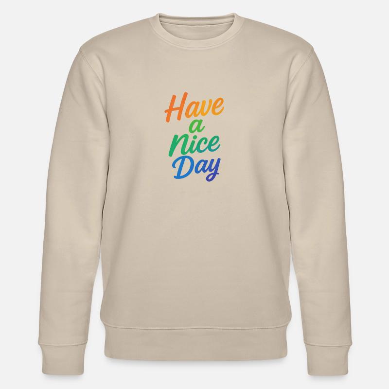 Have a nice Day - Stanley/Stella Unisex Bio-Sweatshirt CHANGER  - Beige