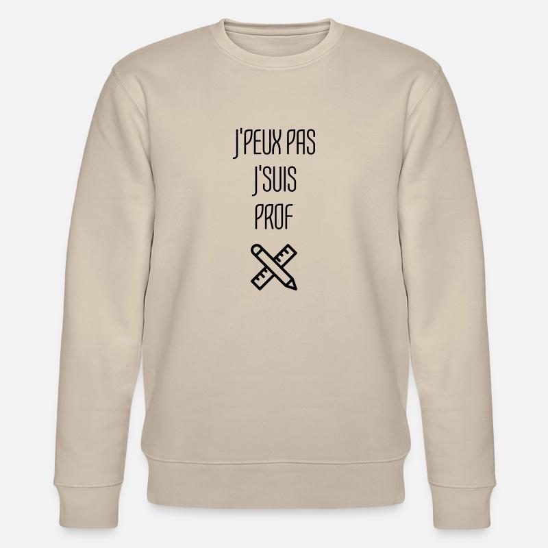 Ecole / Prof / Instit / Professeur / Maîtresse - Sweat bio CHANGER Stanley/Stella Unisexe - beige