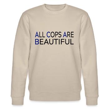 All Cops Are Beautiful - Stanley/Stella Unisex Bio-Sweatshirt CHANGER  - Beige - Vorne - Nik (191cm) & Marisol (170cm)
