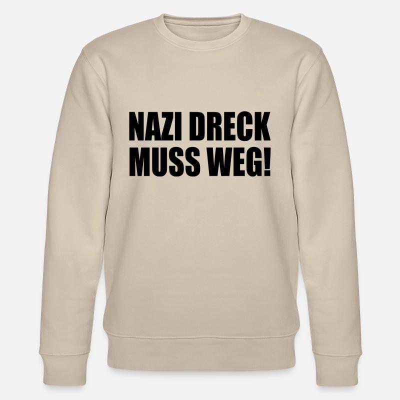 Nazis dreck muss weg - Stanley/Stella Unisex Bio-Sweatshirt CHANGER  - Beige