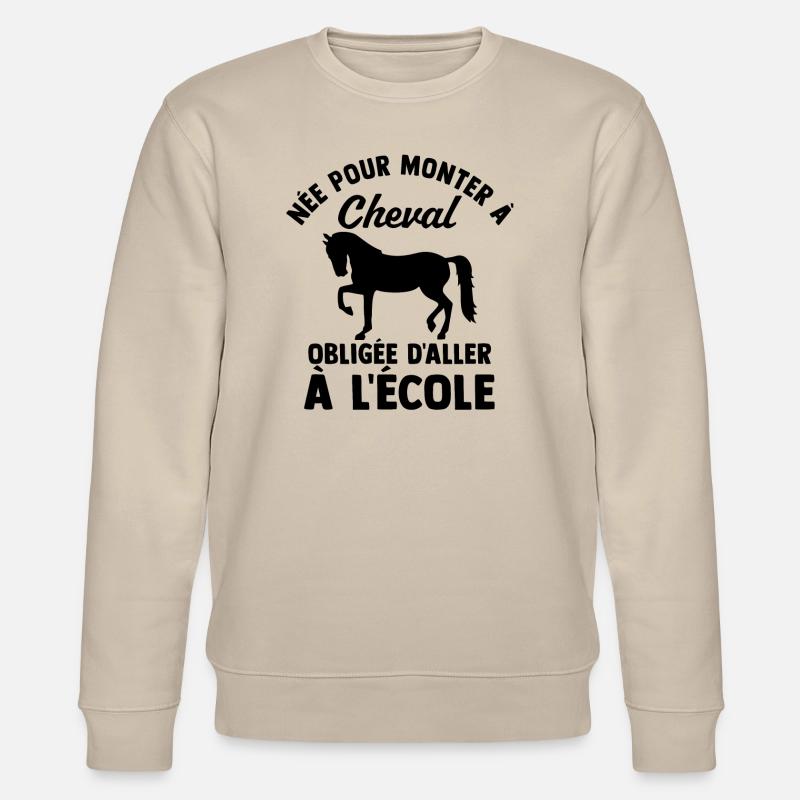 née pour monter à cheval - Sweat bio CHANGER Stanley/Stella Unisexe - beige