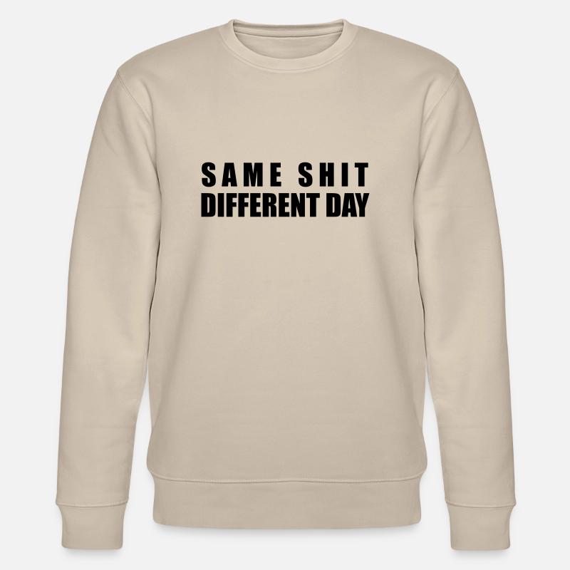 Same Shit Different Day - Stanley/Stella Unisex Bio-Sweatshirt CHANGER  - Beige