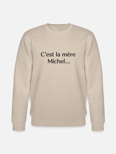 C’est la mère Michel… - Sweat bio CHANGER Stanley/Stella Unisexe - beige