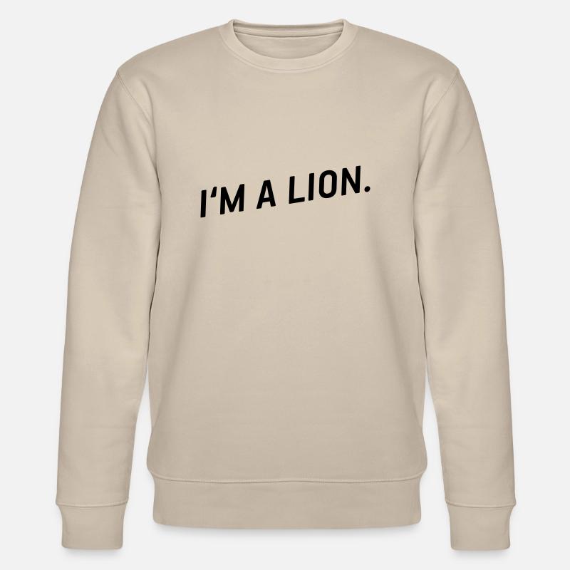 I’m a lion ! - Sweat bio CHANGER Stanley/Stella Unisexe - beige