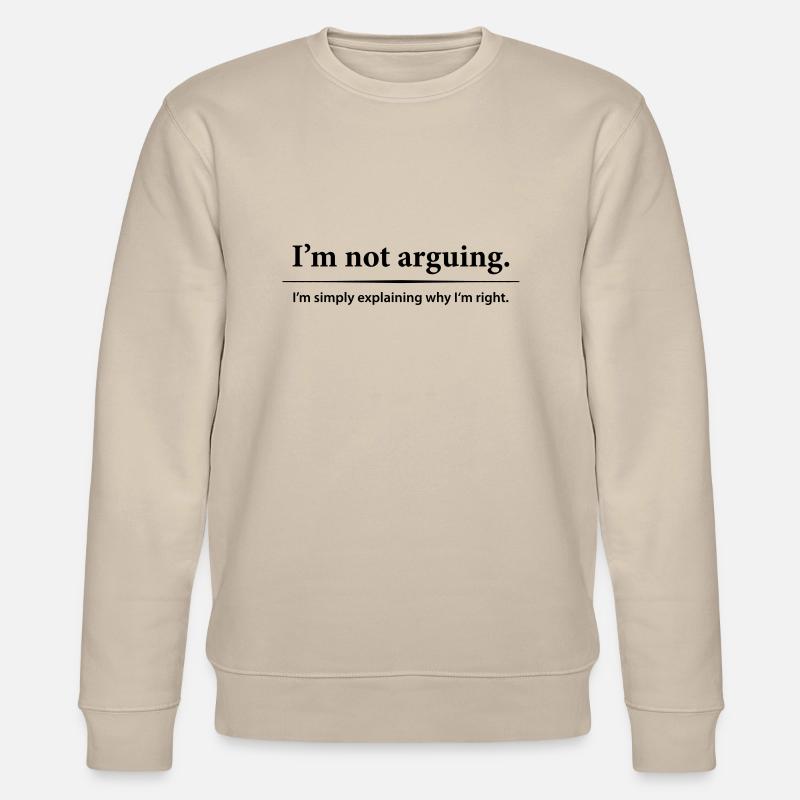 I am not arguing - Sweat bio CHANGER Stanley/Stella Unisexe - beige