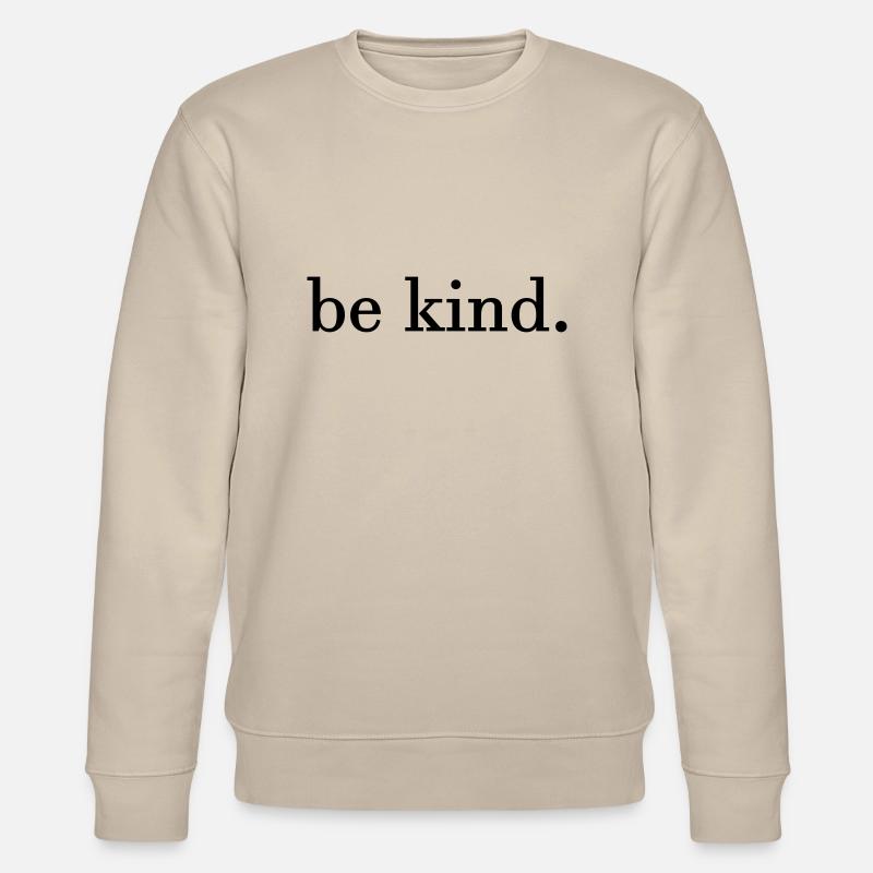 be kind. - Stanley/Stella Unisex Bio-Sweatshirt CHANGER  - Beige