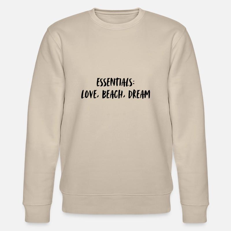 Essentials: love, beach, dream. - Stanley/Stella CHANGER Unisex Organic Sweatshirt - beige