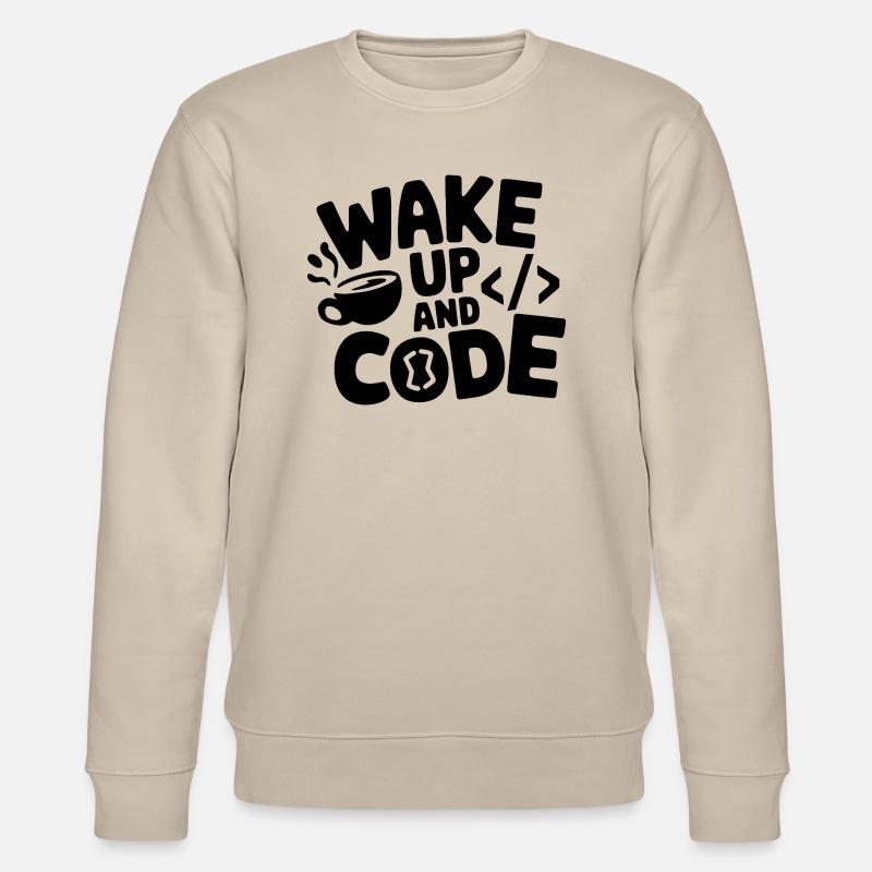 Wake Up and Code - Stanley/Stella CHANGER Unisex Organic Sweatshirt - beige
