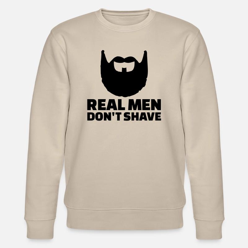 Real men don't shave - Sweat bio CHANGER Stanley/Stella Unisexe - beige