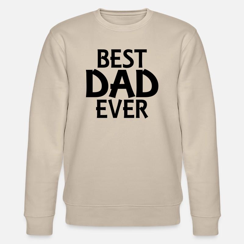 Best dad ever - Stanley/Stella CHANGER Unisex Organic Sweatshirt - beige