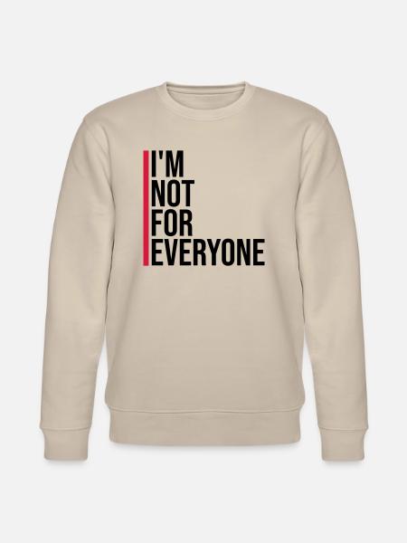 Im not for everyone - Stanley/Stella CHANGER Unisex Organic Sweatshirt - beige