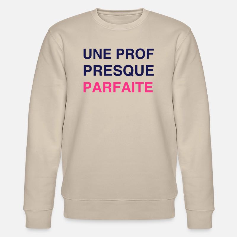 Ecole / Prof / Instit / Professeur / Maîtresse - Sweat bio CHANGER Stanley/Stella Unisexe - beige