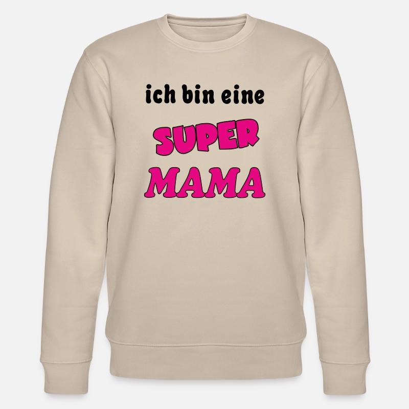 Ich bin eine Super MAMA - Sweat bio CHANGER Stanley/Stella Unisexe - beige
