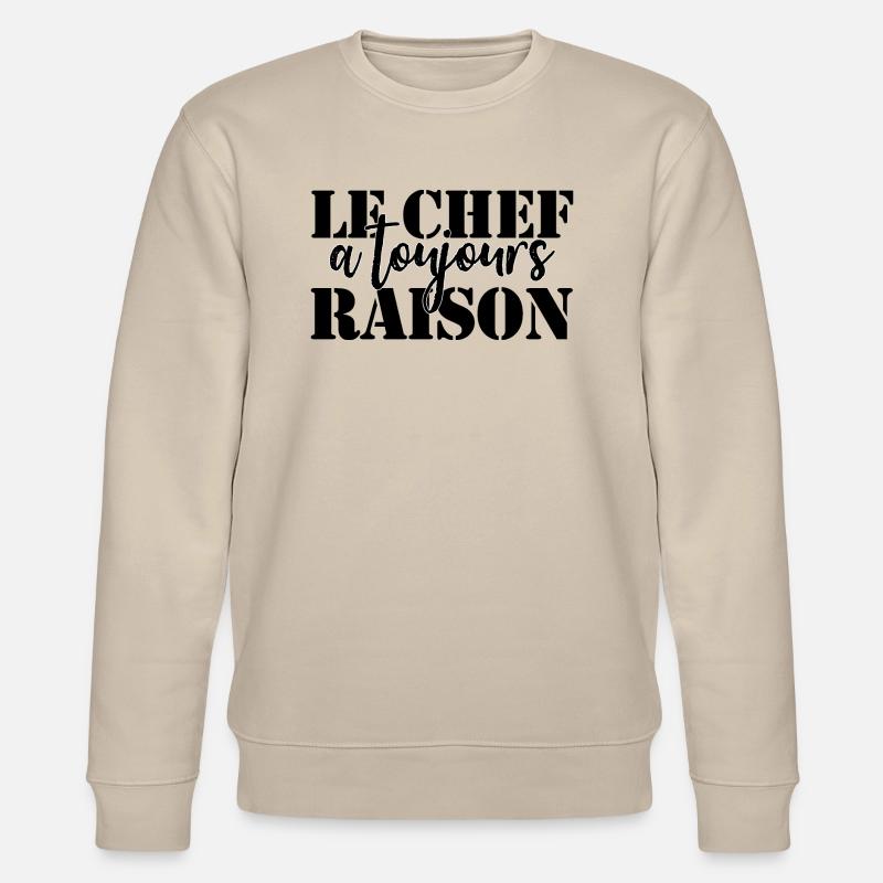 Chef à toujours raison - Sweat bio CHANGER Stanley/Stella Unisexe - beige