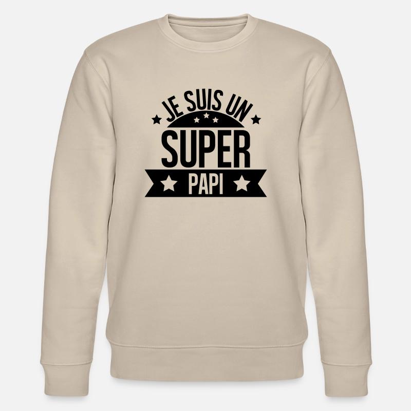 je suis un super papi - Sweat bio CHANGER Stanley/Stella Unisexe - beige