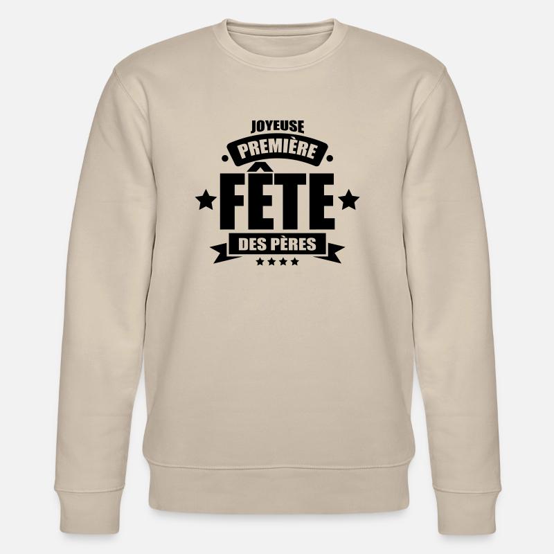 joyeuse première fête des pères - Sweat bio CHANGER Stanley/Stella Unisexe - beige