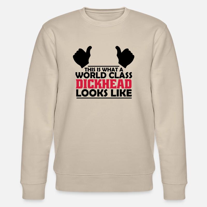 world class dickhead - Stanley/Stella CHANGER Unisex Organic Sweatshirt - beige