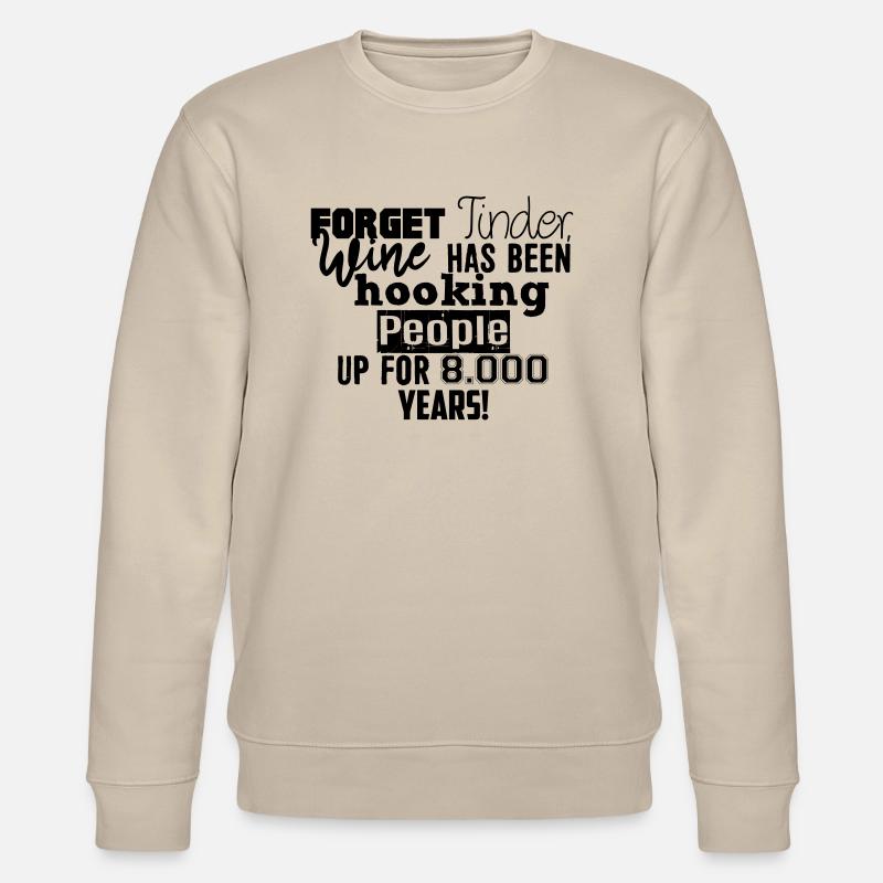 Forget Tinder ... - Stanley/Stella CHANGER Unisex Organic Sweatshirt - beige