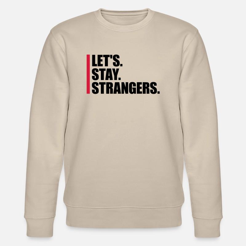 Citation Restons Strangers - Sweat bio CHANGER Stanley/Stella Unisexe - beige