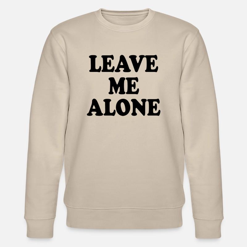 Leave me alone - Stanley/Stella Unisex Bio-Sweatshirt CHANGER  - Beige
