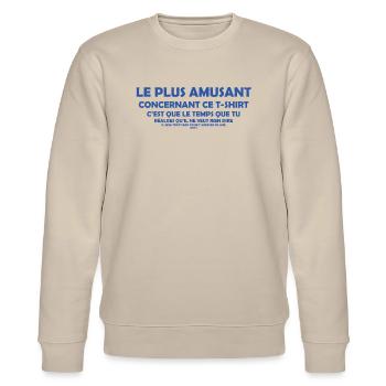 Le plus amusant... - Stanley/Stella CHANGER Unisex Organic Sweatshirt - beige - Front - Nik (191cm) & Marisol (170cm)